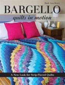 Bargello Quilts in Motion by ruth Ann Berry 9781607058104