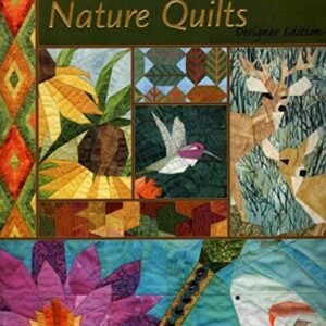 Foundation Pieced Nature Quilts by Liz schwartz & Stephen Seifert Designer Edition