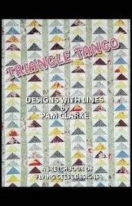 Triangle Tango  Pattern Book by Pam Clarke Flying Geese Designs