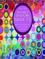 Double Vision Quilts by Louisa Smith New