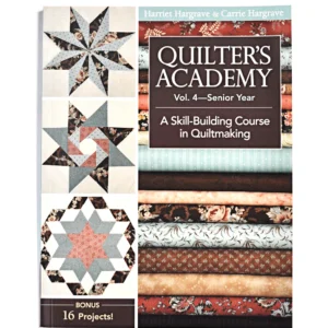 Quilter's Academy Quilt Book vol 4 by Harriet & Carrie Hargrave NEW