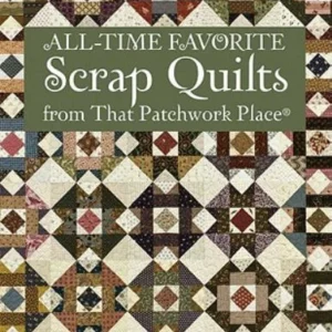 All-Time Favorite Scrap Quilts by That Patchwork Place NEW