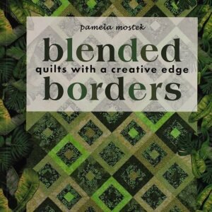 Blended Borders Quilt Book by Pamela Mostek NEW