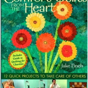 Comfort Quilts From The Heart by Jake Finch NEW