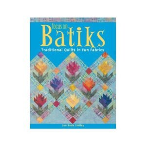 Focus On Batiks by Jan Bode Smiley NEW