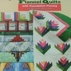 How to Make a Log Cabin Flannel Quilt With Foundation Piecing  by Linda Causee Book NEW