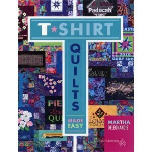 T-Shirt Quilts Made Easy by Martha DeleonardisNEW